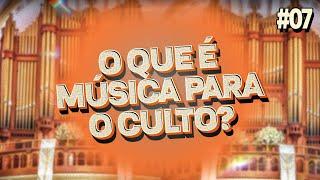 O QUE É MÚSICA PARA O CULTO? | PODCAST: Bússola Teológica #07