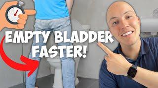 Taking too long to empty your bladder? TRY THIS!