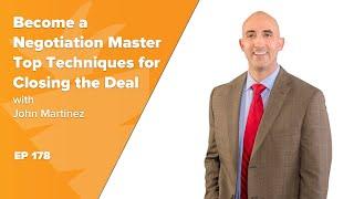 Become a Negotiation Master | Top Closing Techniques Revealed! w/ John Martinez of REI Sales Academy