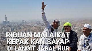 RIBUAN MALAIKAT KEPAK-KAN SAYAP DI LANGIT JABAL NUR ?!