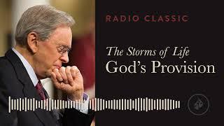 The Storms of Life: God’s Provision – Radio Classic – Dr. Charles Stanley