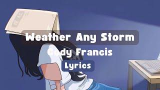 Weather Any Storm - Cody Francis | Lyrics