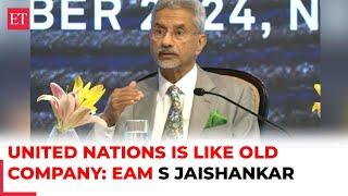 EAM S Jaishankar takes a dig at the UN, says 'United Nations is like old company...'