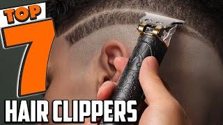 7 Best Hair Clippers for Easy Home Haircuts