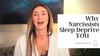 WHY NARCISSISTS SLEEP DEPRIVE YOU