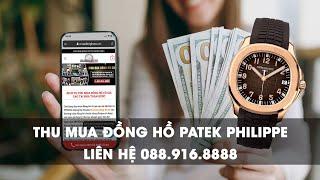 THU MUA ĐỒNG HỒ PATEK PHILIPPE CŨ GIÁ CAO LIÊN HỆ 0889168888