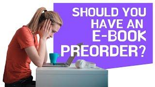 Should you put your ebook on preorder? Pros and Cons from 2 experts!