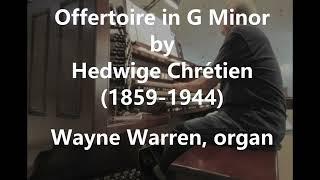 Offertoire in G Minor by Hedwige Chrétien (1859-1944)