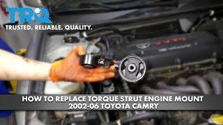 How to replace Torque Strut Engine Mount 2002-06 Toyota Camry