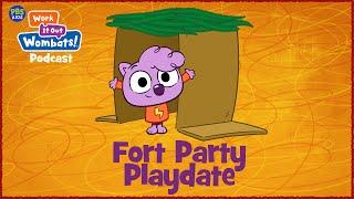 Fort Party Playdate | S1E5 WORK IT OUT WOMBATS! PODCAST