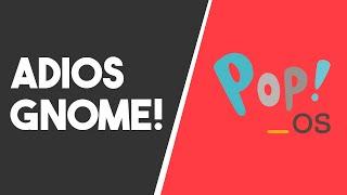 Thoughts on PopOS! Leaving Gnome Behind