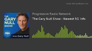 The Gary Null Show - Newest 5G Info