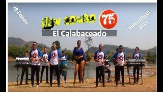 El Calabaceado--New Combo 75 (video oficial 2018)