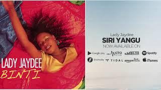 Lady Jaydee - Siri Yangu (Official Audio)  SMS SKIZA 7916634 to 811