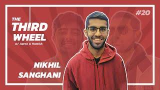 #20 - LEARNING LANGUAGES, ECONOMIC HISTORY & CHESS SUPREMO ft. Nikhil Sanghani | The Third Wheel