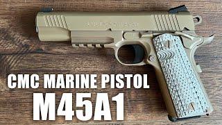 Colt 1911 | CMC Marine Pistol M45A1 | Documentary