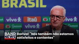 Dorival convoca time para eliminatórias da copa | BandNewsTV