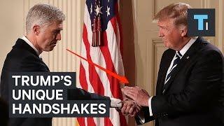 A body language expert analyzes Trump's unique handshakes