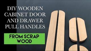 DIY Wooden Cabinet Door and Drawer pull handles from scrap wood