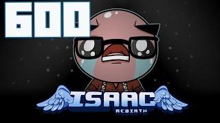 The Binding of Isaac: Rebirth - Let's Play - Episode 600 [Rollover]