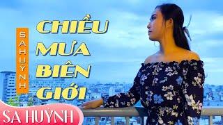 CHIỀU MƯA BIÊN GIỚI - SA HUỲNH MỚI NHẤT | Tuyệt Đỉnh Bolero