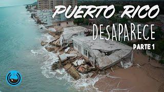 PUERTO RICO SE HUNDE!!! Playas en peligro de desaparecer (Parte 1)