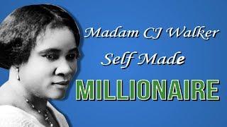 Self Made Millionaire : Madam C.J Walker
