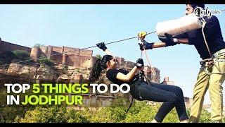 Here Are Top 5 Things To Do In Jodhpur | Curly Tales