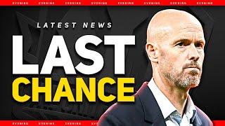 Ten Hag's LAST Chance! Man Utd News