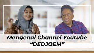 Channel Youtube Inspirasi Bisnis & Usaha Termantap ! Mengenal Channel Youtube "Dedjoem"