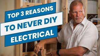 Top 3 Reasons To Never DIY Electrical Work