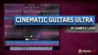 Checking Out Cinematic Guitars ULTRA by Sample Logic #audioplugindeals