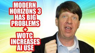 Modern Horizons 3 Has Serious Problems + WOTC Increases Use Of AI + MTG Secret Lairs Are Failing