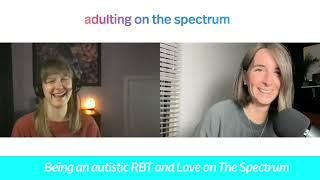 Adulting on the Spectrum: Being an autistic RBT and 'Love on The Spectrum'