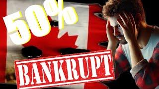 INSOLVENT and BANKRUPT 50% of Canadians are going BROKE