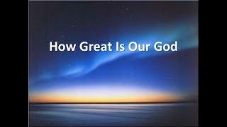 How Great Is Our God | Darlene Zschech | with Lyrics