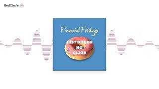 Dre & Smiley - The Inner Circle - Ep. 82 Financial Fridays - Just Dough No Glaze