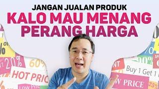 Tips Bisnis Online Sukses, Jangan Jualan! Kalau Mau Menang Perang Harga dan Laris