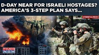 War Or Deal, What's IDF's Choice? Hamas To Release Israeli Hostages Now? Biden's 3-Step Plan Says...