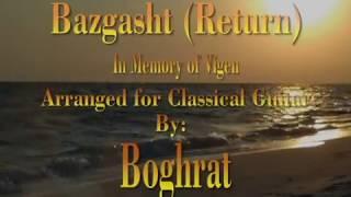 Bazgasht(Return) Vigen Arranged for Classical Guitar By: Boghrat