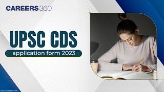 How to fill UPSC CDS 2 Application form 2023?