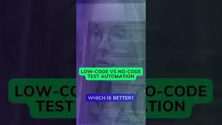 Low-Code vs No-Code Test Automation | Which is better in 2024?