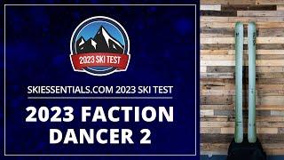 2023 Faction Dancer 2 - SkiEssentials.com Ski Test