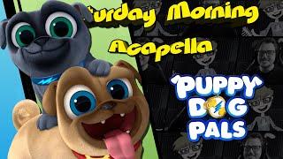 Puppy Dog Pals Theme - Saturday Morning Acapella