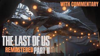 The Last of Us 2 Remastered - COMMENTARY | Neil Druckmann, Ashley Johnson, Troy Baker, Laura Bailey