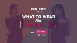 What To Wear This Valentine’s Day - POPxo Fashion