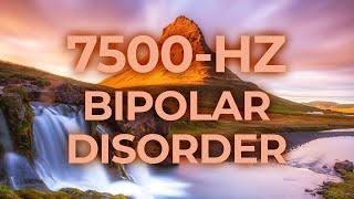 7500-Hz Music Therapy for Bipolar Disorder Manic Depression | 40-Hz Binaural Beat | Healing, Calming