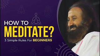 Learn How To Meditate? | Learn to Meditate with Gurudev Sri Sri Ravi Shankar