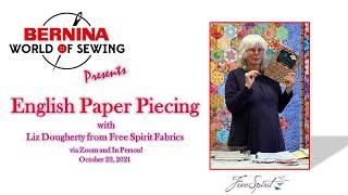 Bernina World of Sewing Presents: English Paper Piecing with Liz Dougherty