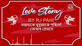 নজনাকে নুবুজাকে পৰিলোঁ তোমাৰ প্ৰেমতে | REDFM LOVE STORY BY RJ PAHI |